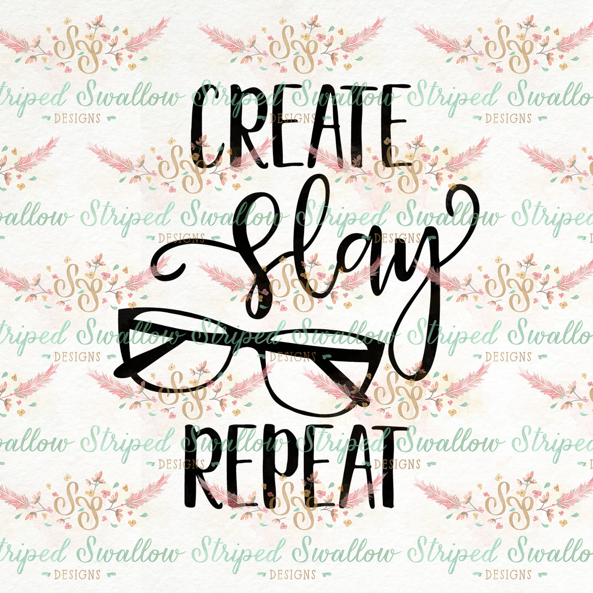 Create, Slay, Repeat Digital Cut File